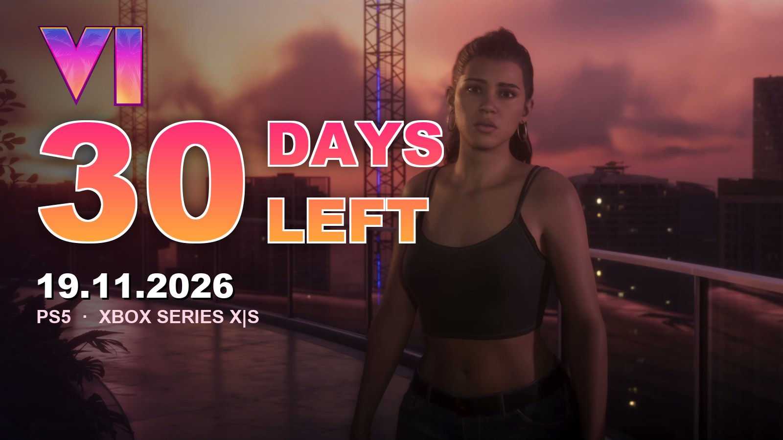 Lucia บนดาดฟ้าใน Vice City ยามพระอาทิตย์ตก พร้อมโลโก้ VI และการนับถอยหลัง 30 วันสู่การวางจำหน่าย GTA 6 ในวันที่ 19 พฤศจิกายน 2026